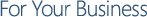 For Your Business
